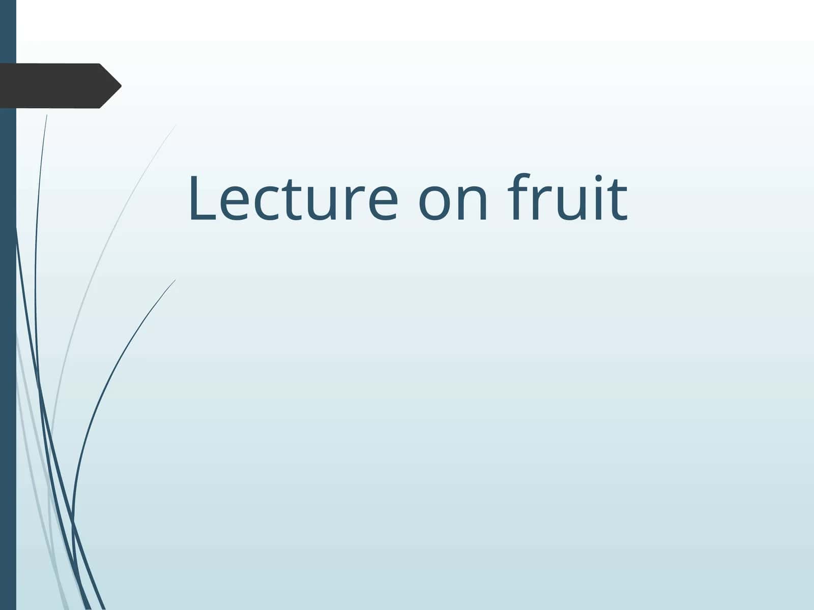 Lecture on fruit