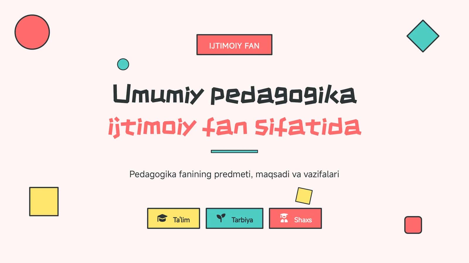 IJTIMOIY FAN Umumiy pedagogika