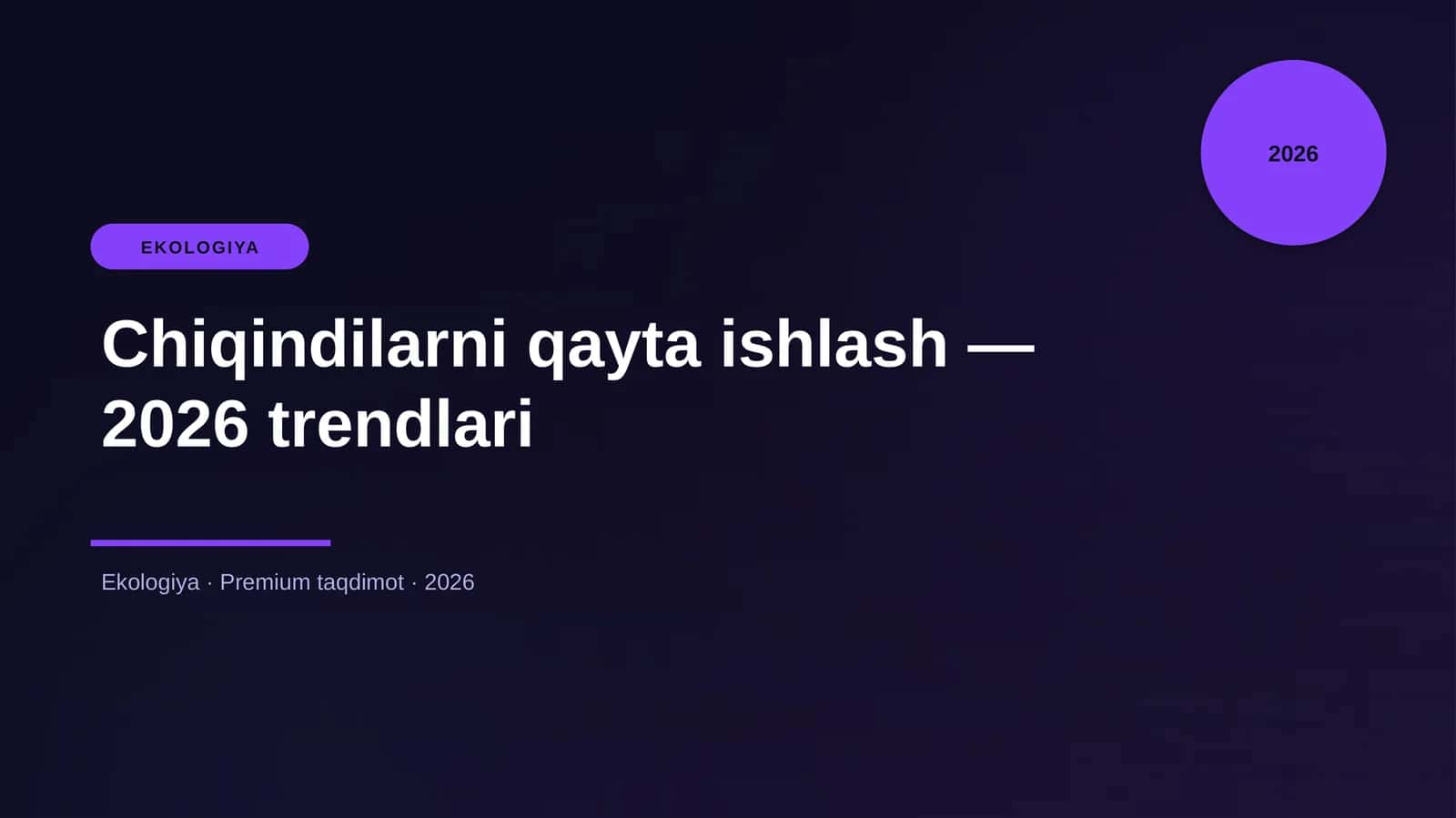 Chiqindilarni qayta ishlash — 2026 trendlari
