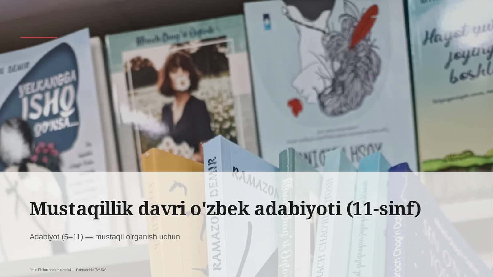 Mustaqillik davri o'zbek adabiyoti (11-sinf)