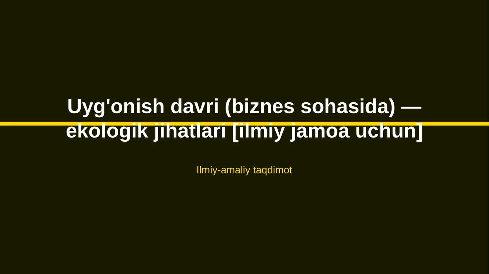 Uyg'onish davri (biznes sohasida) — ekologik jihatlari [ilmiy jamoa uchun]