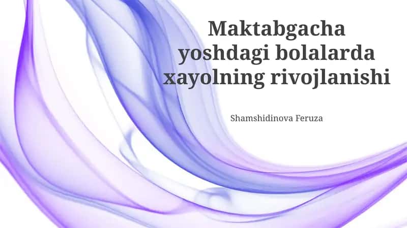 Maktabgacha yoshdagi bolalarda xayolning rivojlanishi