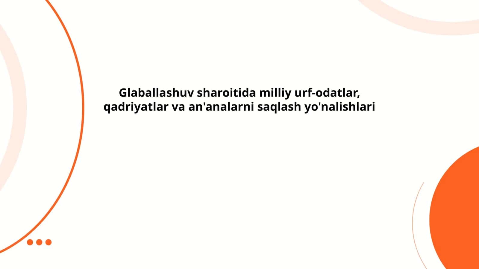 Glaballashuv sharoitida milliy urf-odatlar, qadriyatlar va an'analarni saqlash yo'nalishlari