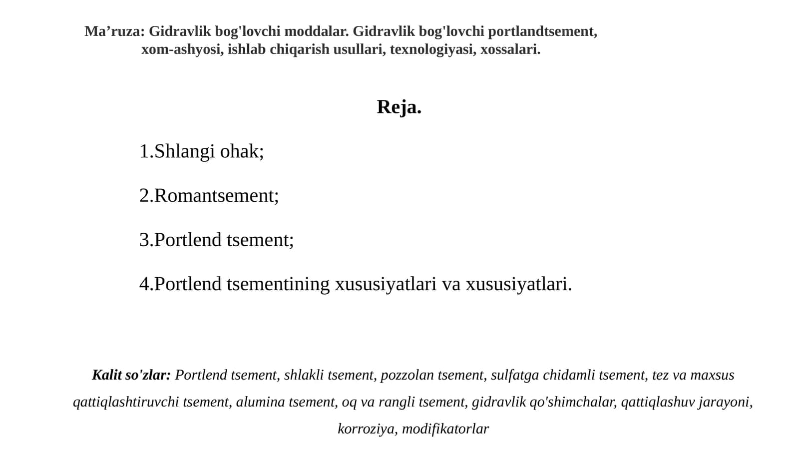 Gidravlik bog'lovchi moddalar. Gidravlik bog'lovchi portlantsement, xom-ashyosi, ishlab chiqarish usullari, texnologiyasi, xossalari