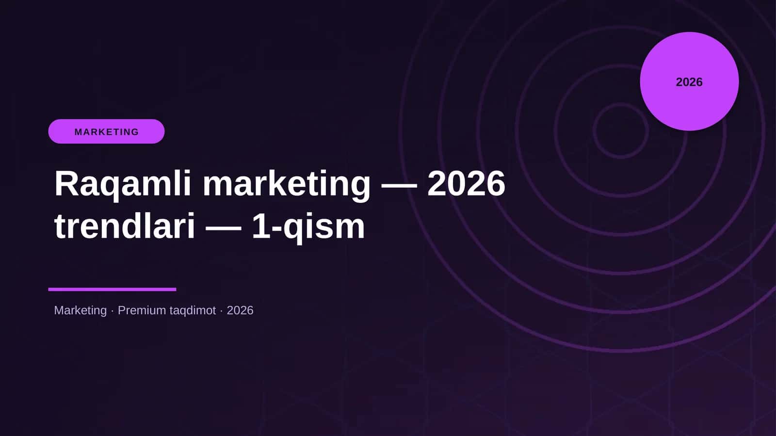 Raqamli marketing — 2026 trendlari — 1-qism