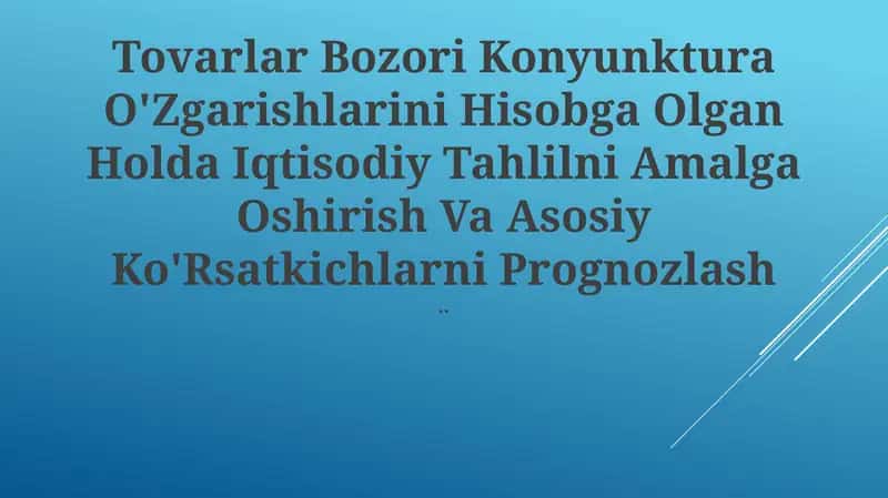 Tovarlar Bozori Konyunktura O'Zgarishlarini Hisobga Olgan Holda Iqtisodiy Tahlilni Amalga Oshirish