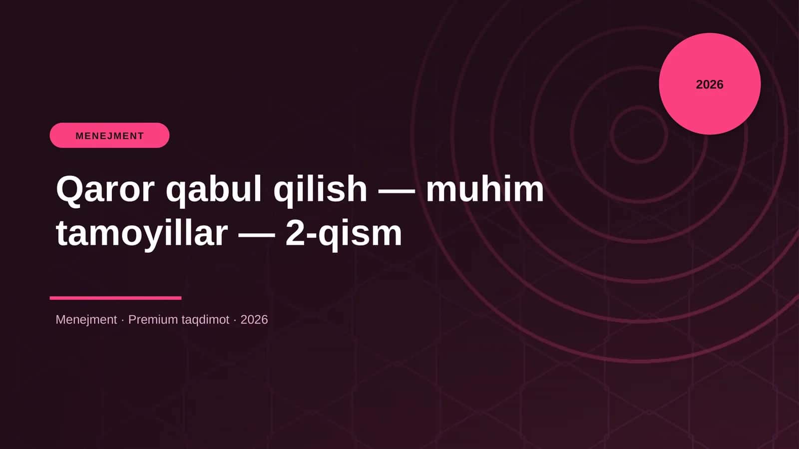Qaror qabul qilish — muhim tamoyillar — 2-qism