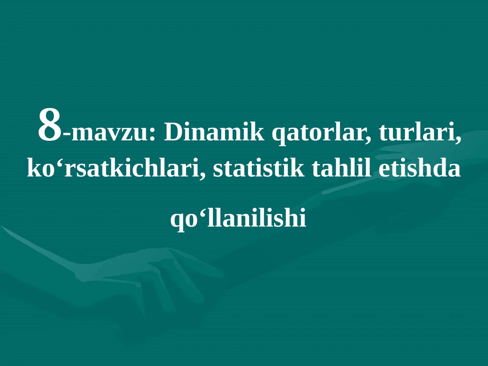 Dinamik qatorlar, turlari, ko‘rsatkichlari, statistik tahlil etishda qo‘llanilishi
