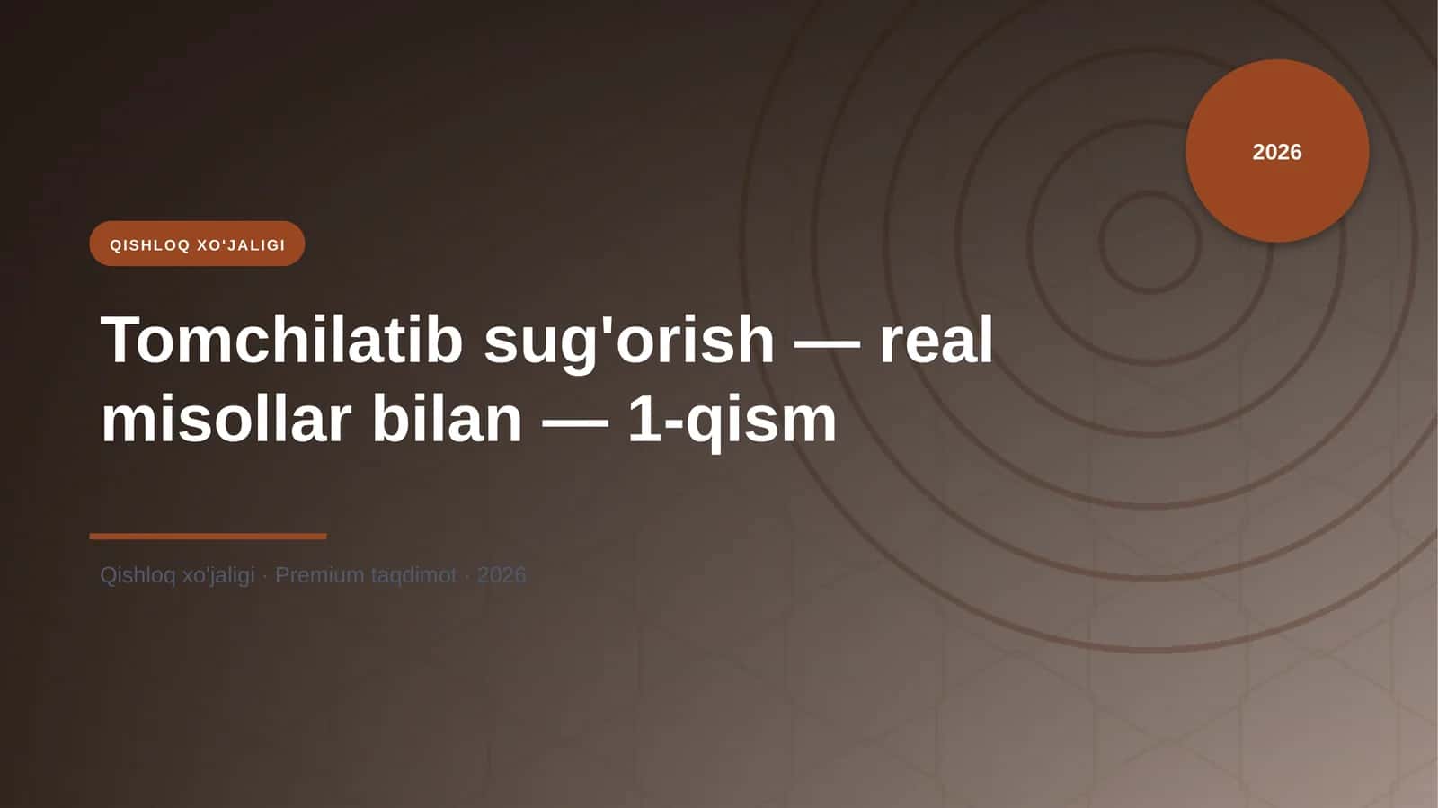 Tomchilatib sug'orish — real misollar bilan — 1-qism