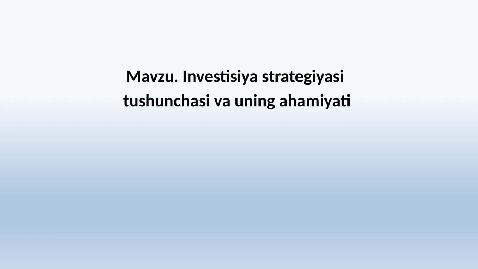 Investisiya strategiyasi  tushunchasi va uning ahamiyati