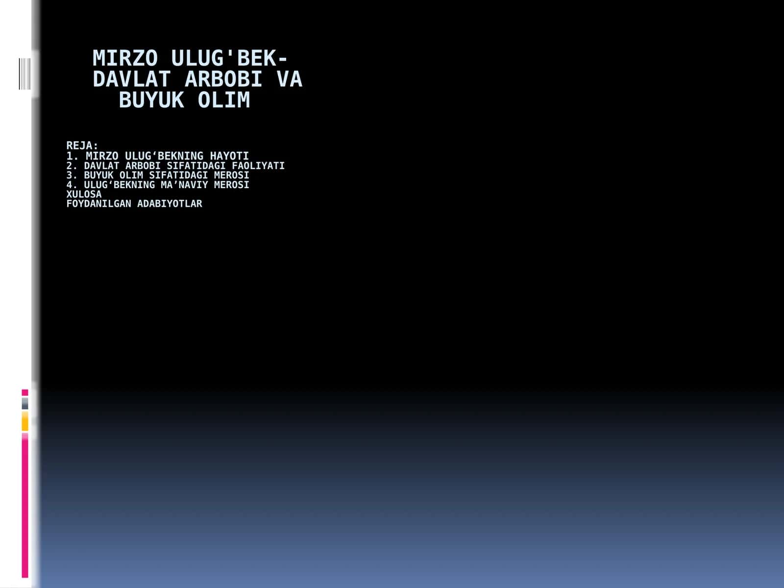 Mirzo Ulug'bek- davlat arbobi va buyuk olim