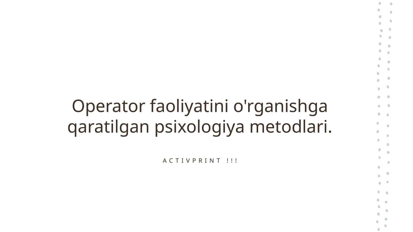 Operator faoliyatini o'rganishga qaratilgan psixologiya metodlari