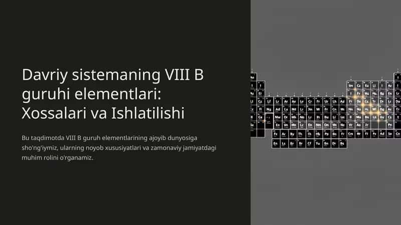 VIII B Guruh Elementlari: Xossalari va Ishlatilishi