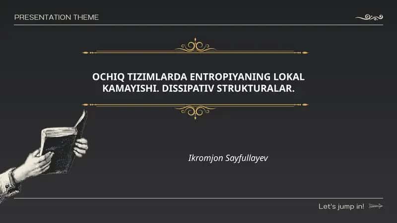 OCHIQ TIZIMLARDA ENTROPIYANING LOKAL KAMAYISHI. DISSIPATIV STRUKTURALAR