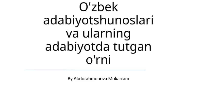 O'zbek adabiyotshunoslari va ularning adabiyotda tutgan o'rni