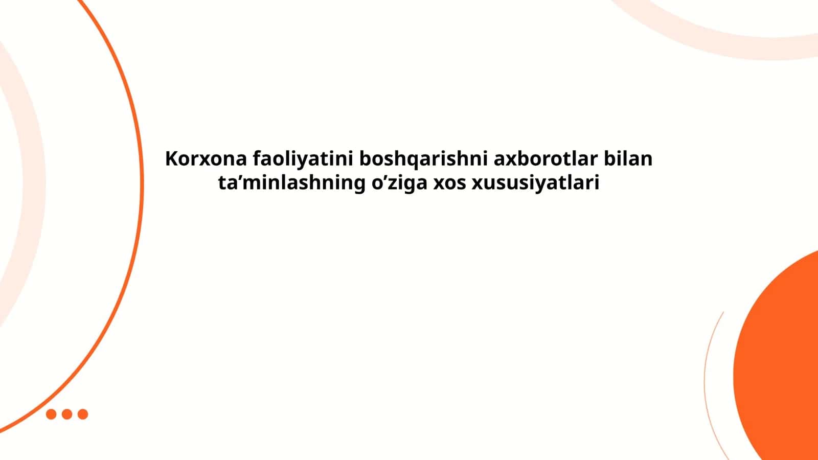 Korxona faoliyatini boshqarishni axborotlar bilan ta’minlashning o’ziga xos xususiyatlari