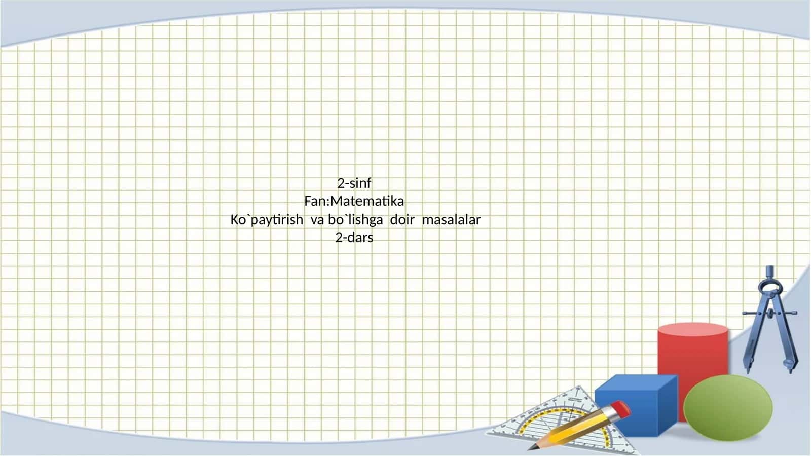 Ko`paytirish va bo`lishga doir masalalar