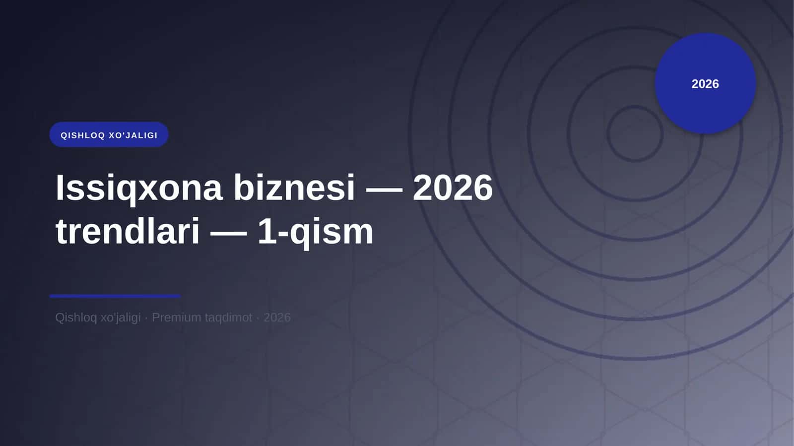 Issiqxona biznesi — 2026 trendlari — 1-qism