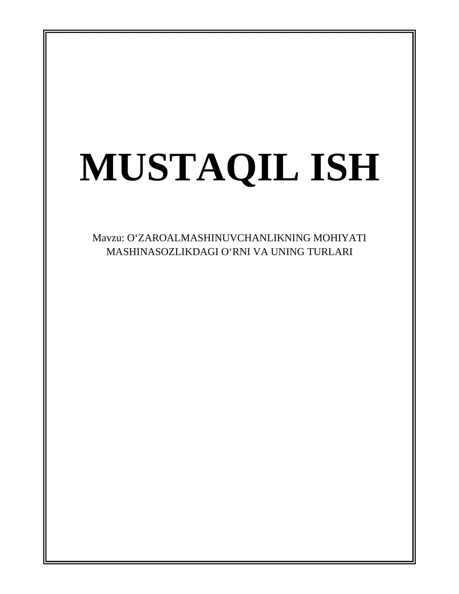 Oʻzaroalmashinuvchanlikning mohiyati mashinasozlikdagi oʻrni va uning turlari