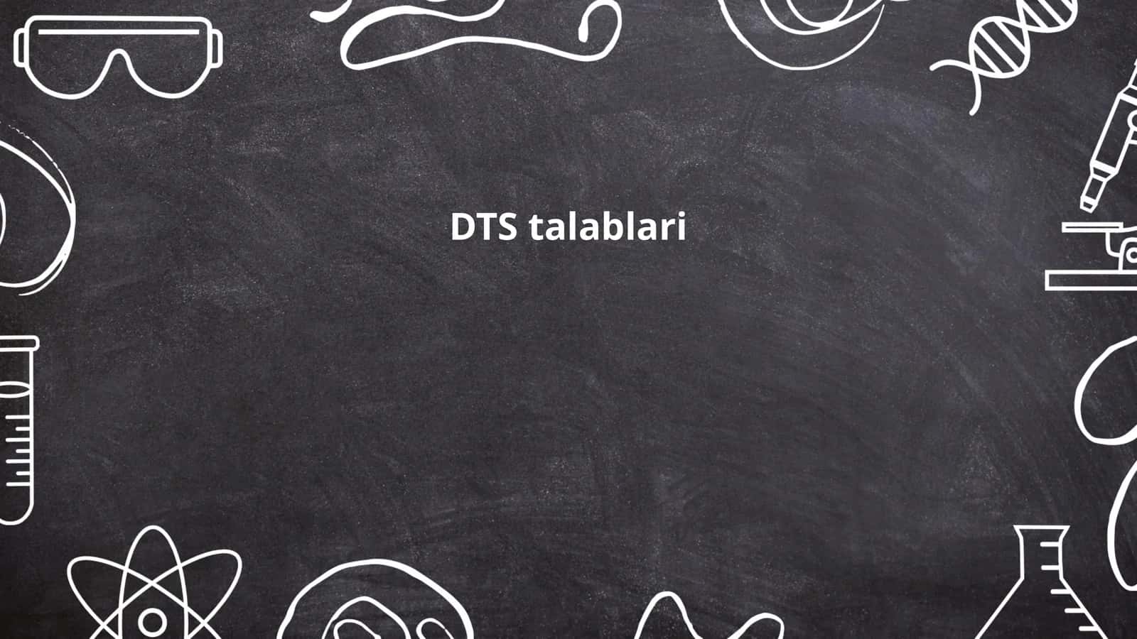 DTS talablari