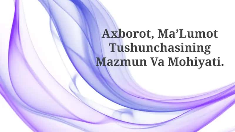 Axborot, MaʼLumot Tushunchasining Mazmun VaMohiyati