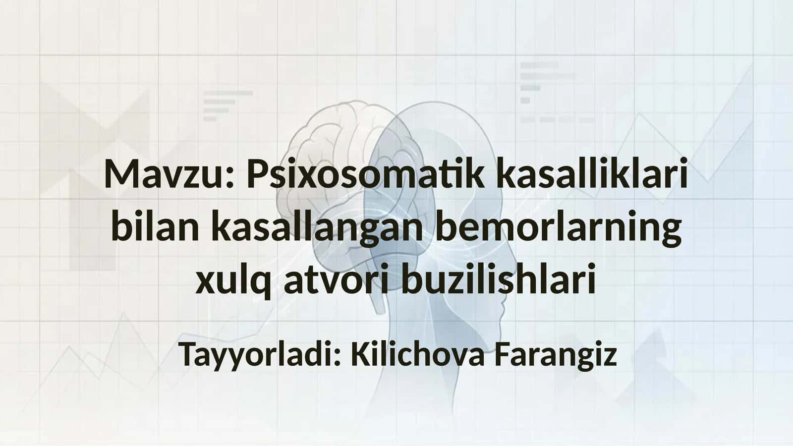 Psixosomatikkasalliklari bilan kasallangan bemorlarningxulqatvori buzilishlari