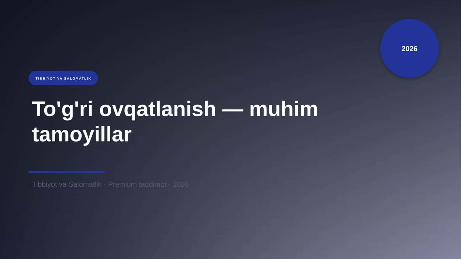 To'g'ri ovqatlanish — muhim tamoyillar