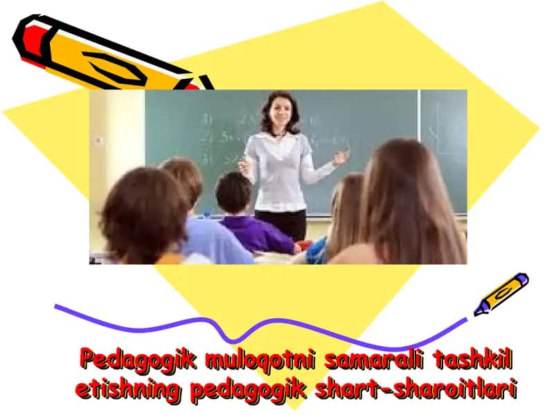 Pеdagogik muloqotni samarali tashkil etishning pedagogik shart-sharoitlari