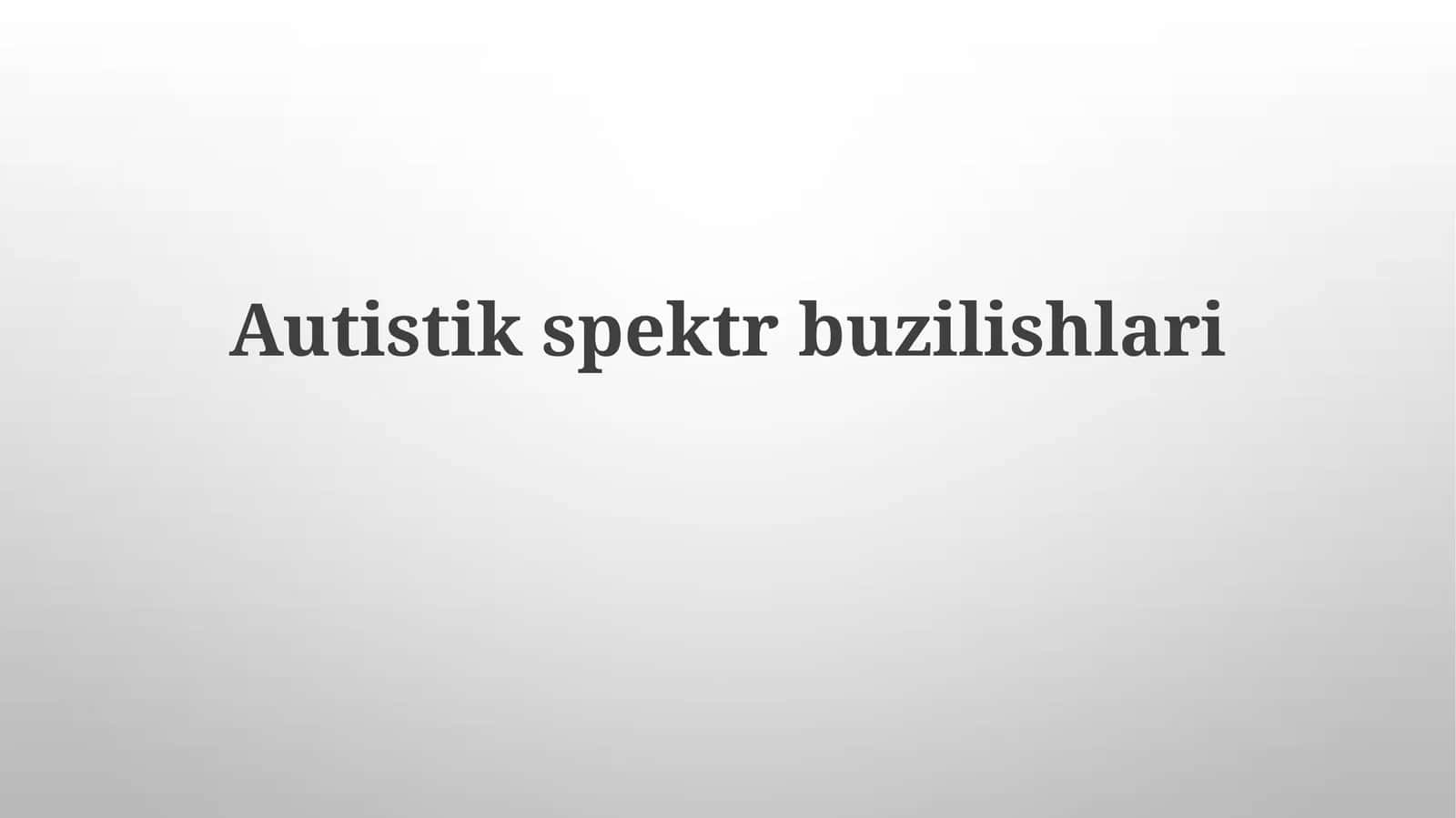 Autistikspektrbuzilishlari