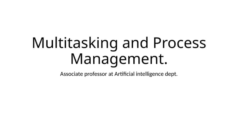 Multitasking and Process Management