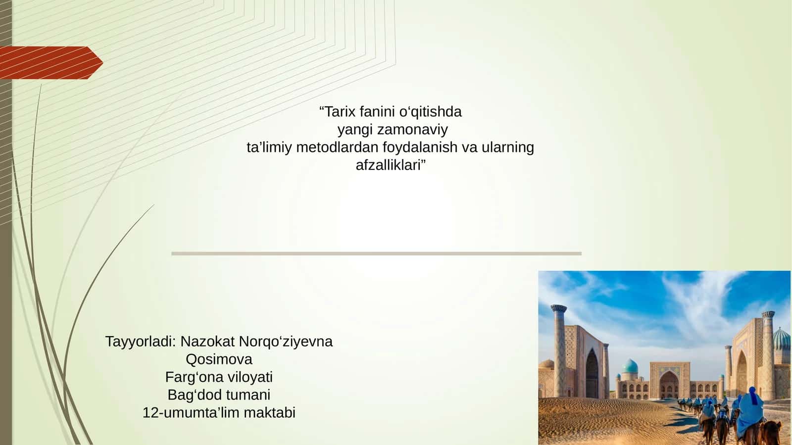 Tarix fanini o‘qitishda yangi zamonaviy ta’limiy metodlardan foydalanish va ularning afzalliklari