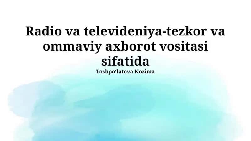 Radio va Televideniya-tezkorlik va Ommaviy Axborot Vositalari Sifatida