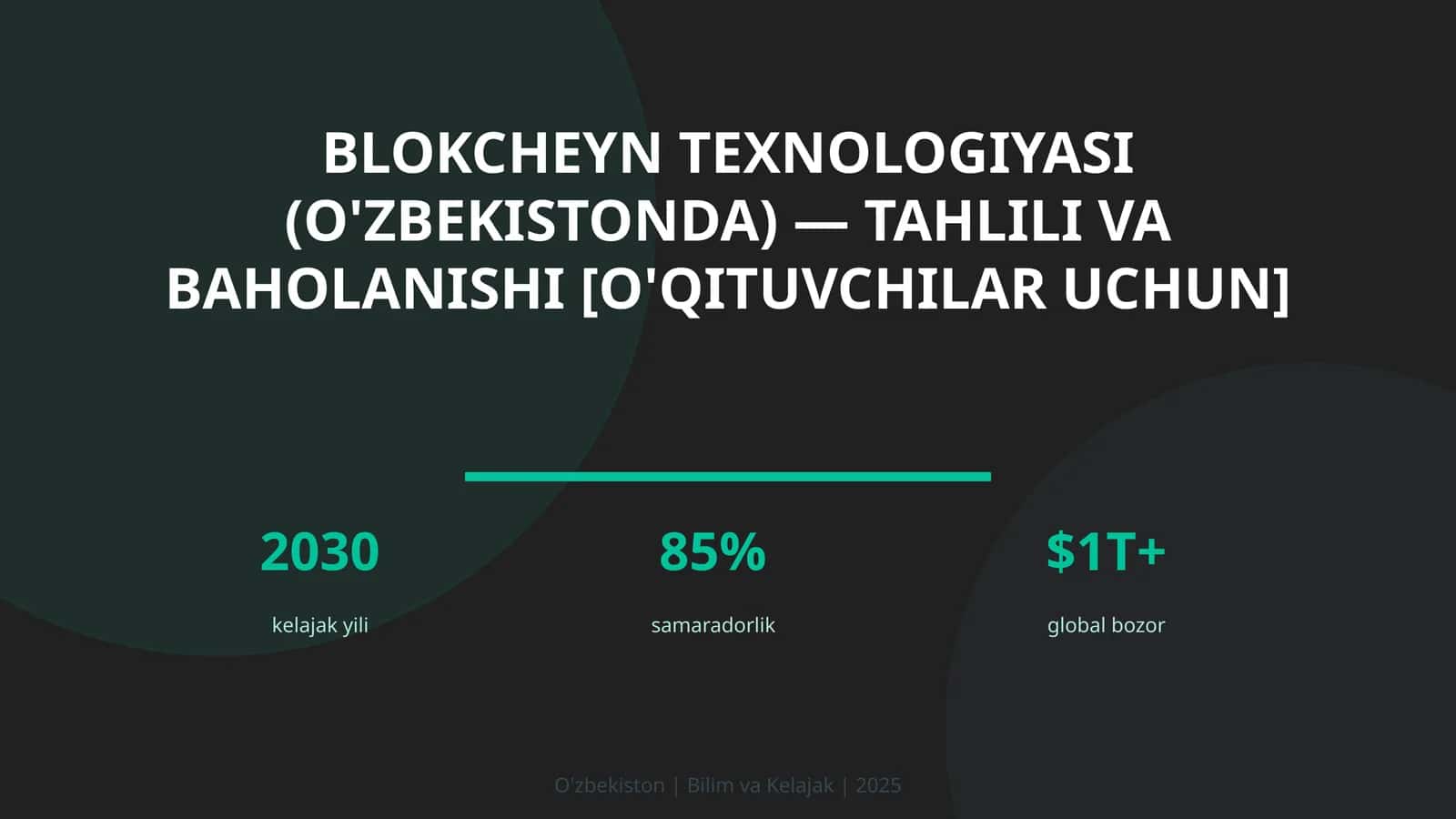 Blokcheyn texnologiyasi (O'zbekistonda) — tahlili va baholanishi [o'qituvchilar uchun]