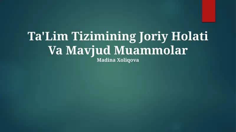 Ta'lim Tizimining Joriy Holati Va Mavjud Muammolar