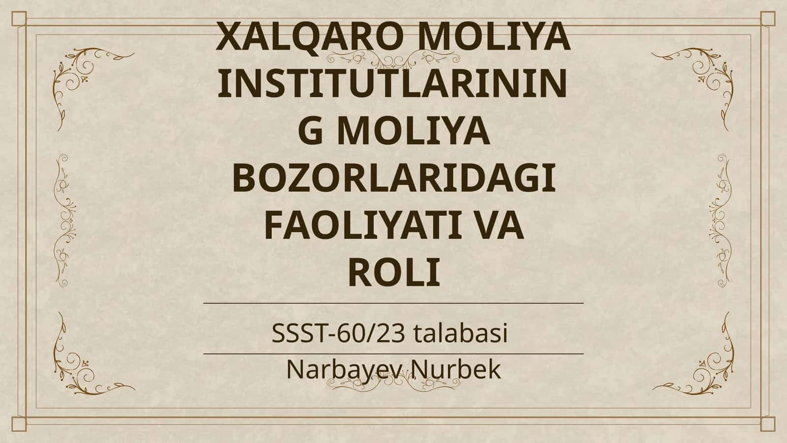 XALQARO MOLIYA INSTITUTLARINING MOLIYA BOZORLARIDAGI FAOLIYATI VA ROLI