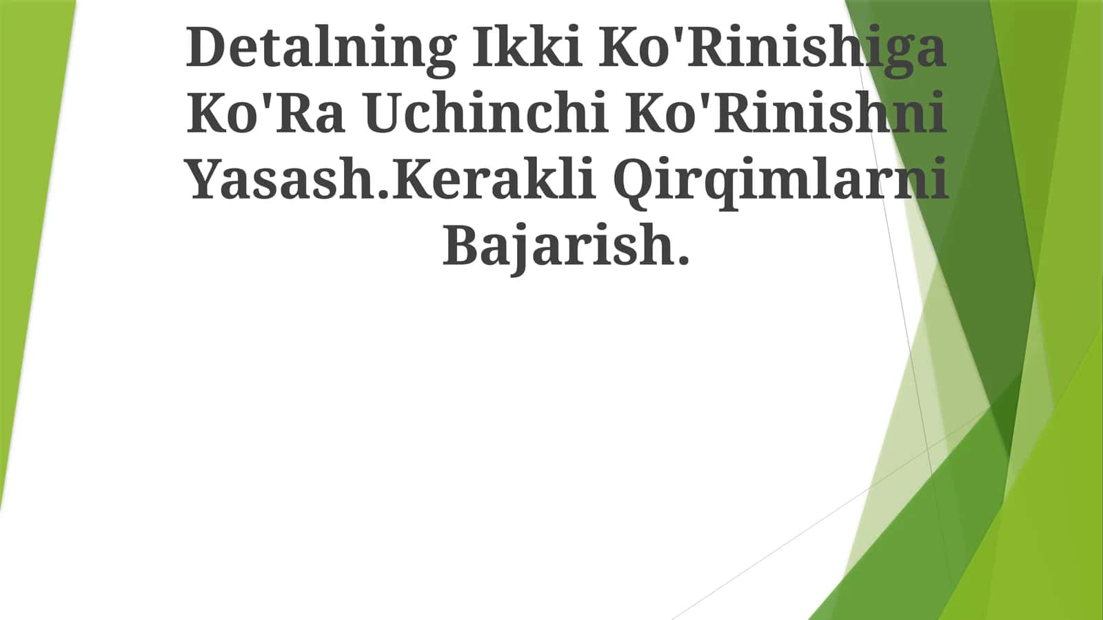 Detalning Ikki Ko'Rinishiga Ko'Ra Uchinchi Ko'Rinishni Yasash