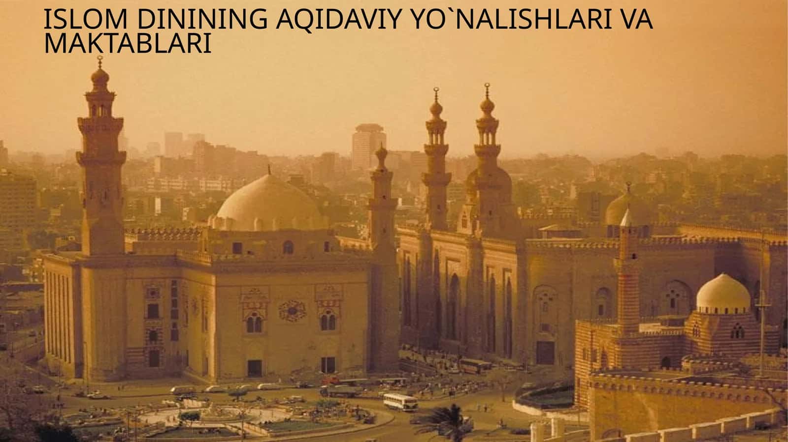 ISLOM DININING AQIDAVIY YO`NALISHLARI VA MAKTABLARI