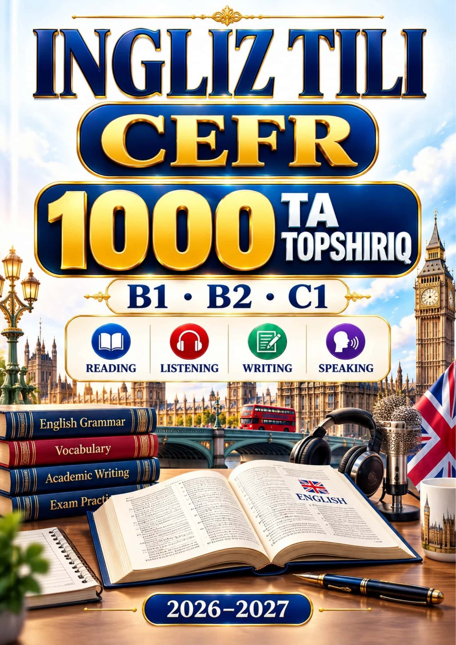 INGLIZ TILI CEFR B1 B2 C1 1000 ta TOPSHIRIQ 2026-2027.docx