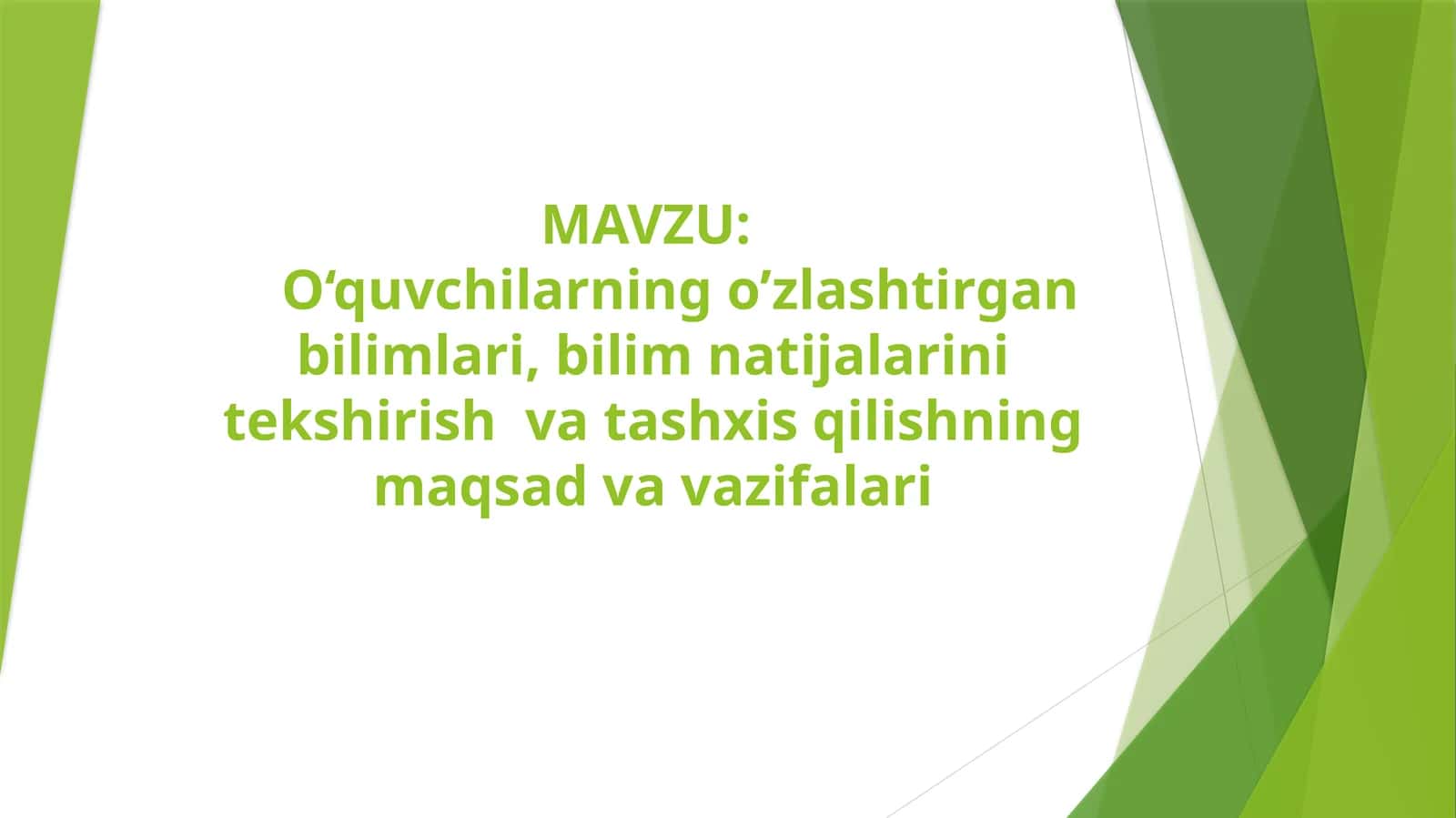 O‘quvchilarning o’zlashtirgan bilimlari, bilim natijalarini tekshirish  va tashxis qilishning maqsad va vazifalari