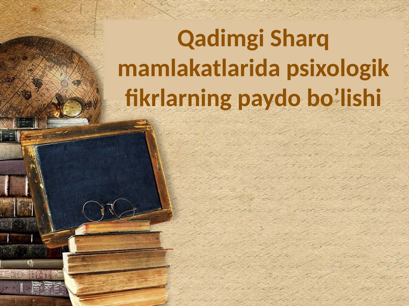 Qadimgi Sharq mamlaqatlarida psixologik fikrlarning paydo bo'lishi