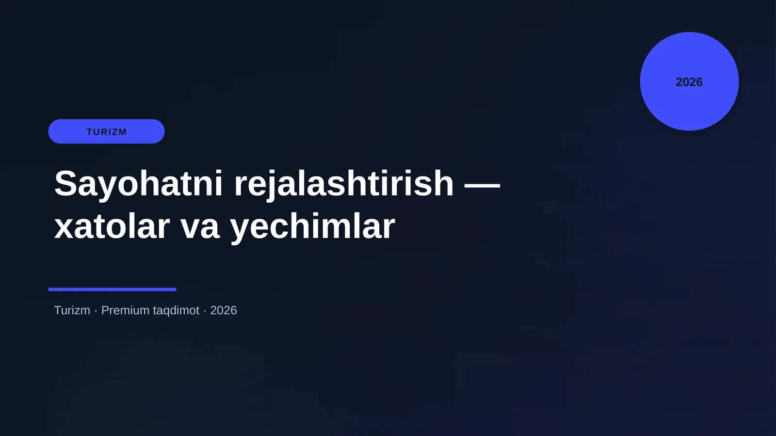 Sayohatni rejalashtirish — xatolar va yechimlar