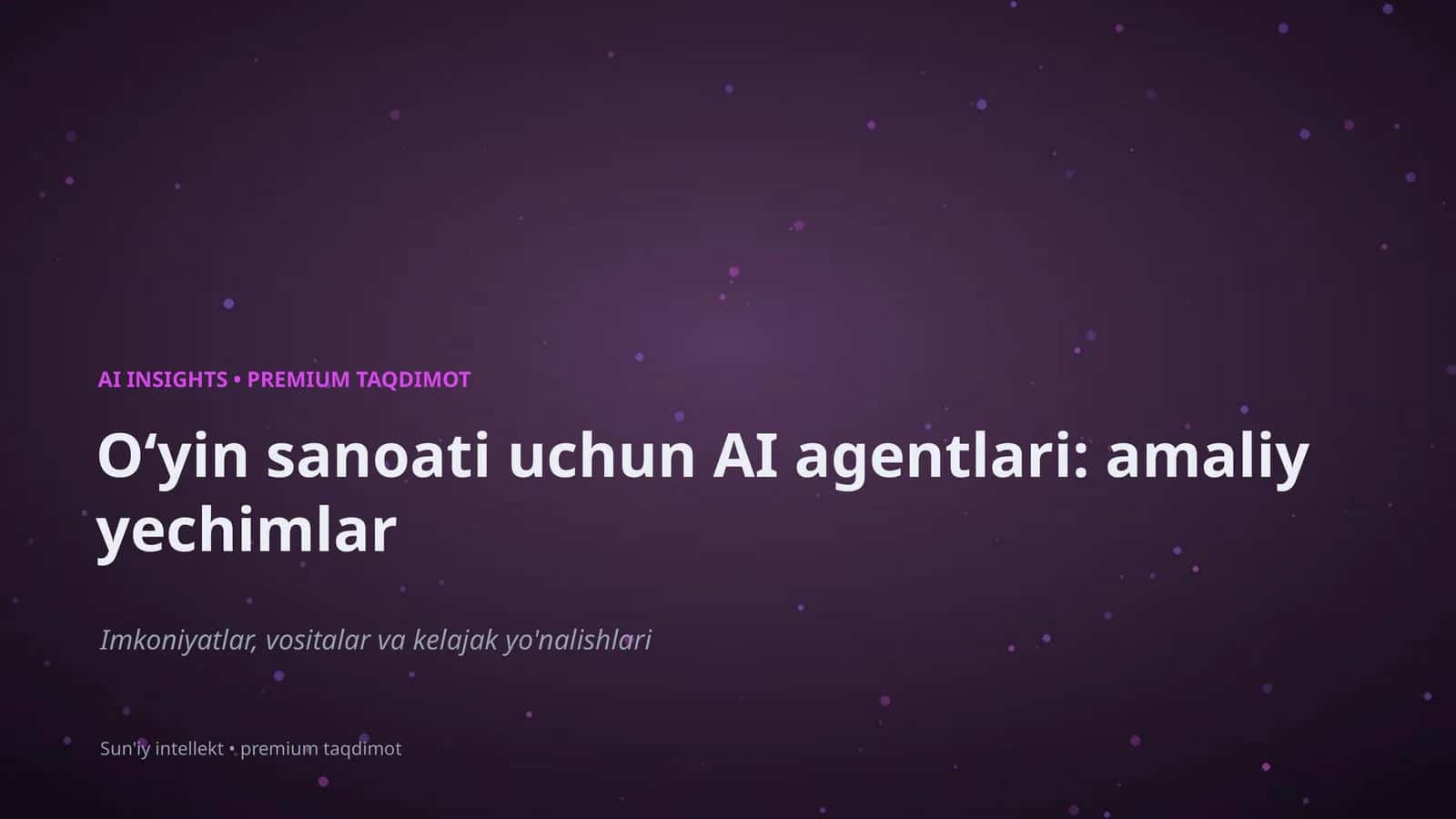 AI agentlari: amaliy yechimlar