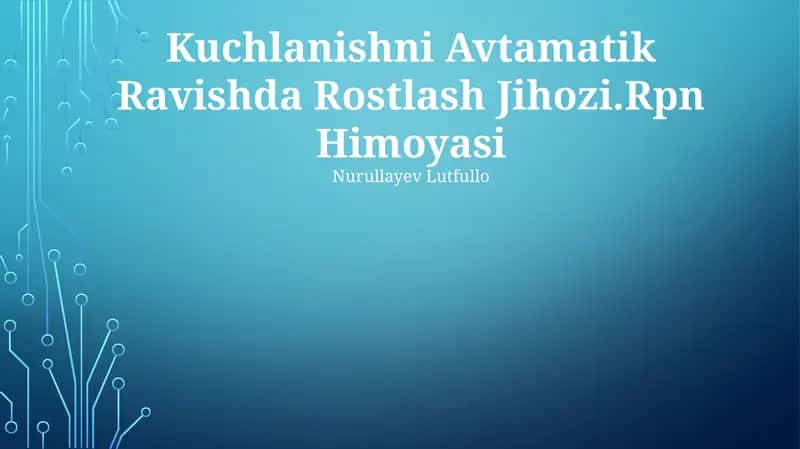 Kuchlanishni Avtamatik Ravishda Rostlash Jihozi.Rpn Himoyasi