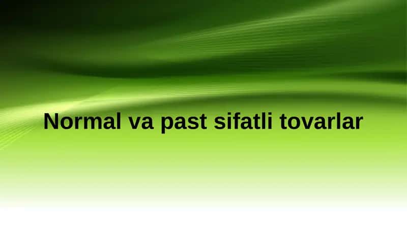 Normal va past sifatli tovarlar