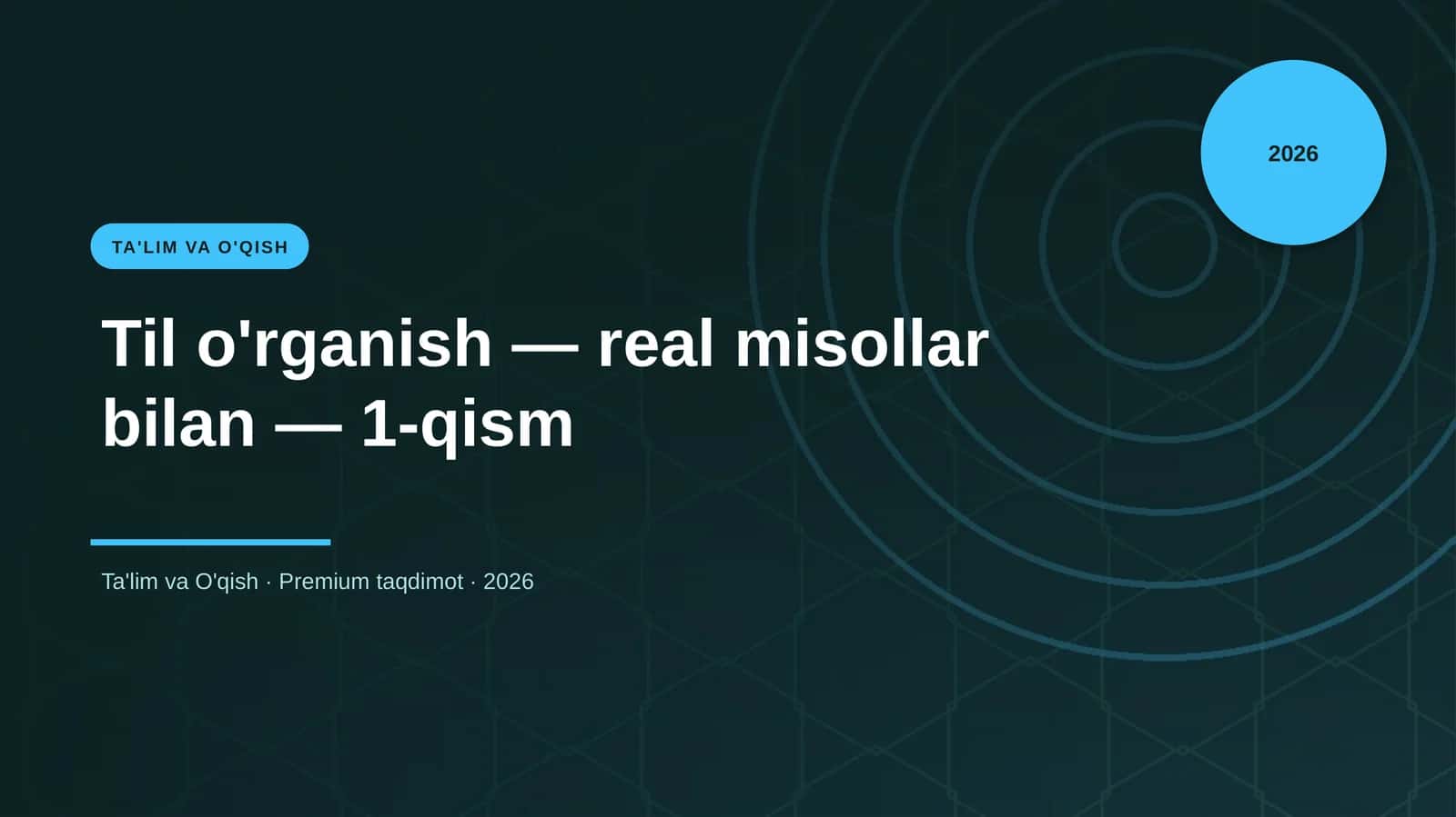 Til o'rganish — real misollar bilan — 1-qism
