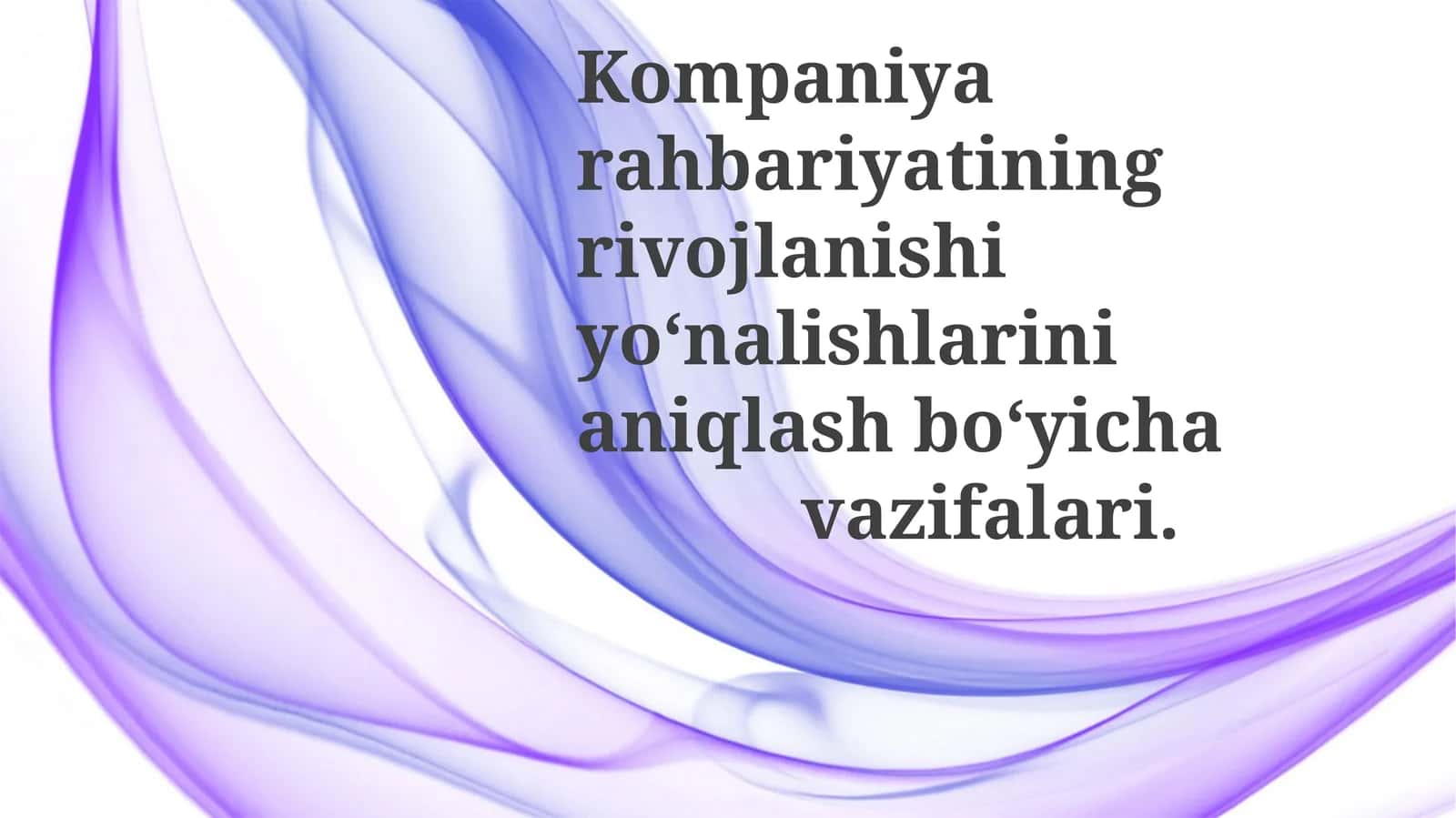 Kompaniyarahbariyatini rivojlanish yo‘nalishlarini aniqlash