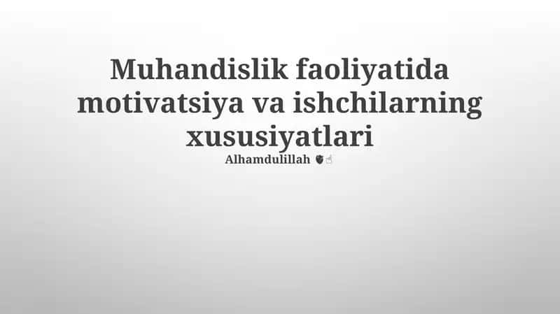 Muhandislik faoliyatida motivatsiya va ishchilarning xususiyatlari