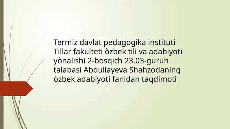Abdullayeva Shahzoda òzbek adabiyotiy fanida taqdimoti