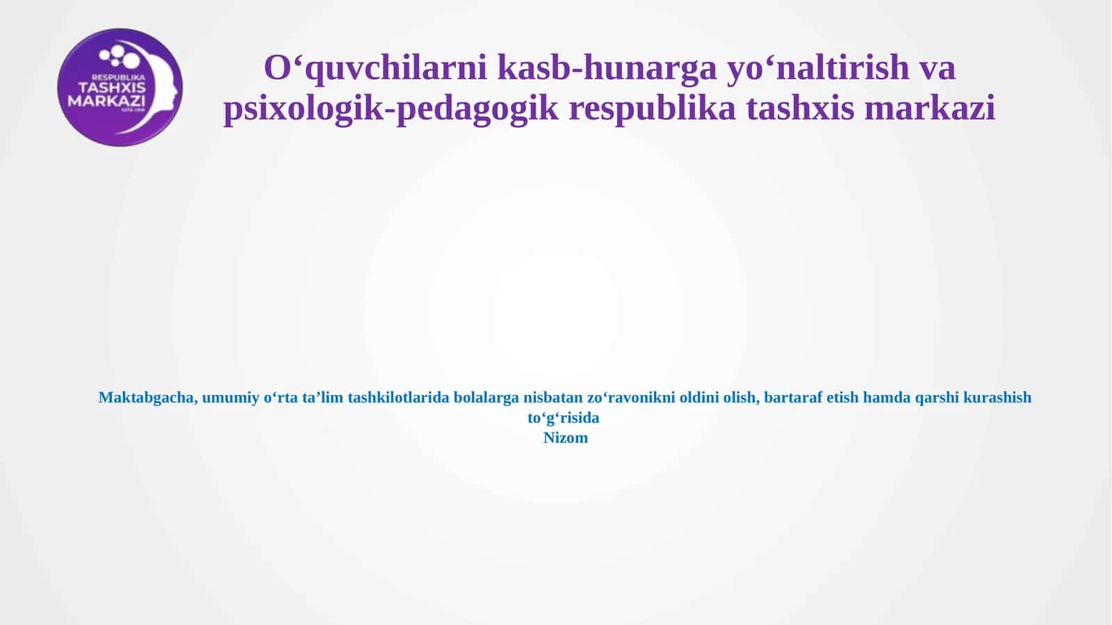 Maktabgacha,umumiyoʻrtataʼlimtashkilotlaridabolalarganisbatanzoʻravoniknioldiniolish,bartarafetishhamdaqarshikurashishtoʻgʻrisidaNizom