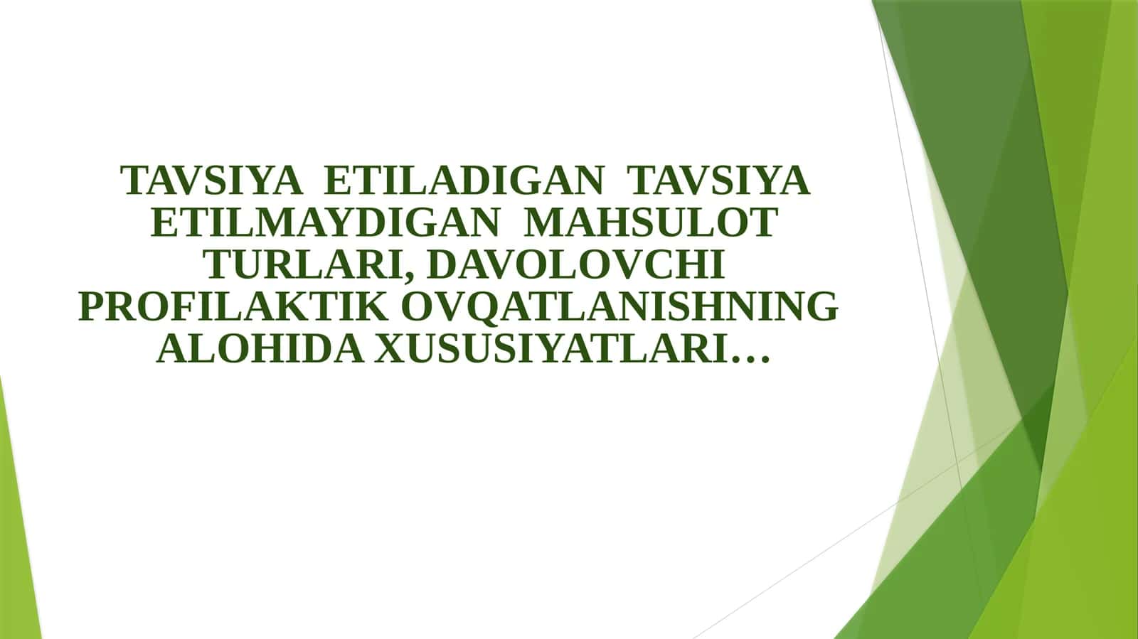 TAVSIYA ETILADIGAN TAVSIYA ETILMAYDIGAN MAHSULOT TURLARI, DAVOLOVCHI PROFILAKTIK OVQATLANISHNING ALOHIDA XUSUSIYATLARI